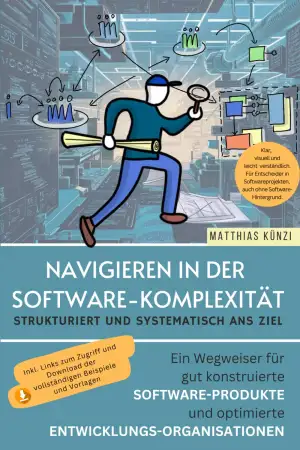 Navigieren in der Software-Komplexität - Strukturiert und systematisch ans Ziel: