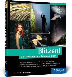 Blitzen!: Der perfekte Einstieg in die Blitzfotografie – mit Lichtskizzen und Ma